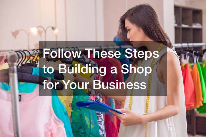 Follow These Steps to Building a Shop for Your Business